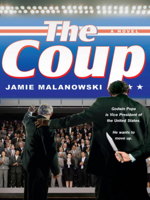 Title details for The Coup by Jamie Malanowski - Available